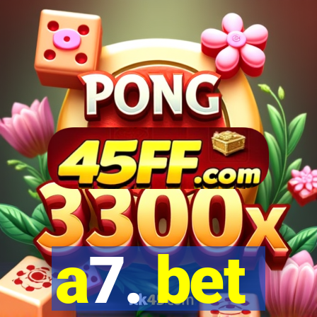 a7. bet